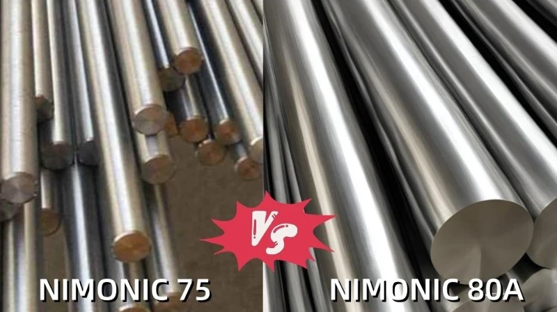 Nimonic 75 VS Nimonic 80A Nimonic 75 VS Nimonic 80A